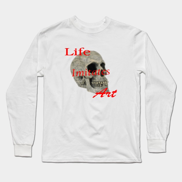 Life Imitates Art Long Sleeve T-Shirt by jealousclub